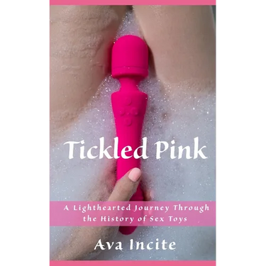Tickled Pink: A Lighthearted Journey Through the History of Sex Toys