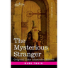 The Mysterious Stranger: A Romance