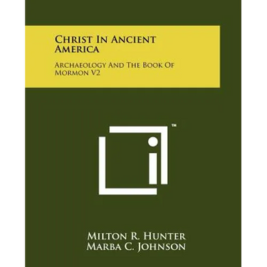 Christ in Ancient America: Archaeology and the Book of Mormon V2
