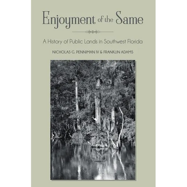 Enjoyment of the Same: A History of Public Lands in Southwest Florida