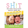 The Sh!t No One Tells You about Baby #2: A Guide to Surviving Your Growing Family