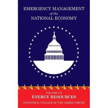 Emergency Management of the National Economy: Volume VII: Energy Resources