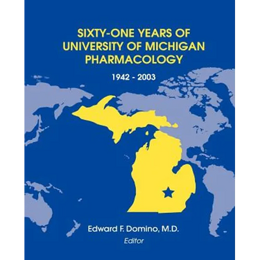 Sixty-One Years of University of Michigan Pharmacology, 1942-2003