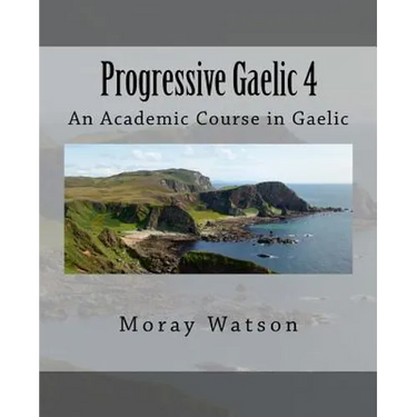 Progressive Gaelic 4: An Academic Course in Gaelic