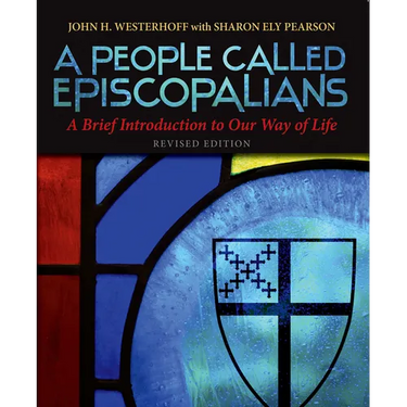 A People Called Episcopalians: A Brief Introduction to Our Way of Life (Revised Edition)