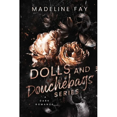 Dolls and Douchebags: The Complete Dark Romance Collection: A Reverse Harem Dark Romance Omnibus: The Complete Dark Romance Collection: A Bully Dark R