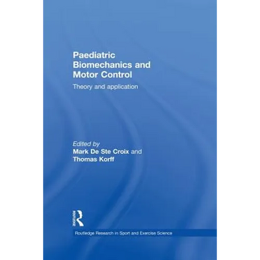 Paediatric Biomechanics and Motor Control: Theory and Application