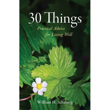 30 Things: Practical Advice for Living Well