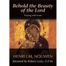 Behold the Beauty of the Lord: Praying with Icons