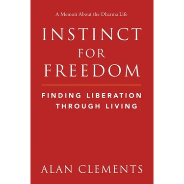 Instinct for Freedom: Finding Liberation Through Living