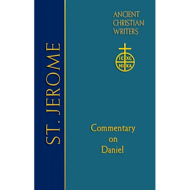 ACW Vol 77 St Jerome: Commentary on Daniel