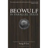 Beowulf in Parallel Texts: Translated with Textual and Explanatory Notes