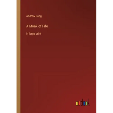 A Monk of Fife: in large print