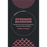 Effeminate Belonging: Gender Nonconforming Experience and Gay Bottom Identities