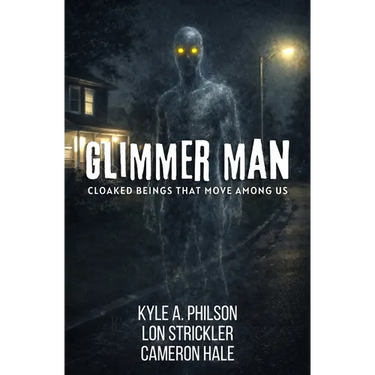Glimmer Man: Cloaked Beings That Move Among Us