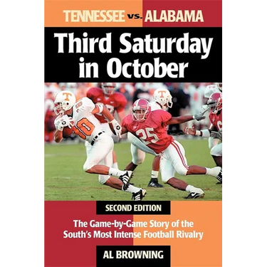 Third Saturday in October: The Game-By-Game Story of the South's Most Intense Football Rivalry