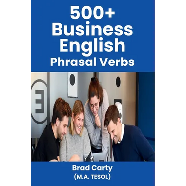 500+ Business English Phrasal Verbs