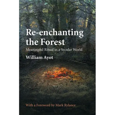 Re-enchanting the Forest: Meaningful Ritual in a Secular World