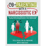 Co-Parenting with a Narcissistic Ex: How to Protect Your Child From a Toxic Parent & Start Healing From Emotional Abuse in Your Relationship. Tips and
