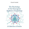 The Psychology of the Enneagram Applied to Graphology - A Collection of Articles - English version