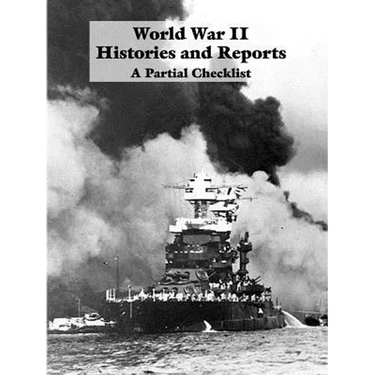 World War II Histories and Reports: A Partial Checklist