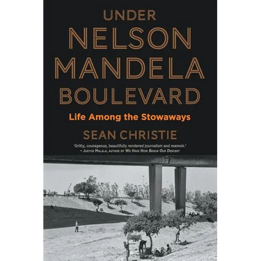 Under Nelson Mandela Boulevard: Life Among the Stowaways