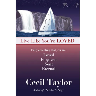 Live Like You're Loved: Living in the Freedom and Immediacy of God's Love