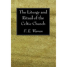 The Liturgy and Ritual of the Celtic Church