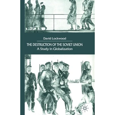 The Destruction of the Soviet Union: A Study in Globalization