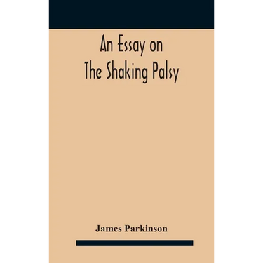 An essay on the shaking palsy