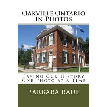 Oakville Ontario in Photos: Saving Our History One Photo at a Time