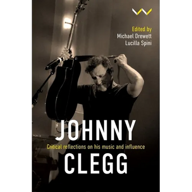 Johnny Clegg: Critical Reflections on His Music and Influence