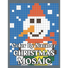 Color By Number Christmas Mosaic: Christmas Mystery Mosaic For Adults and Kids with Beautiful & Funny Coloring Pages for Relaxation & Stress Relief -