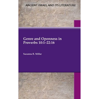 Genre and Openness in Proverbs 10: 1-22:16