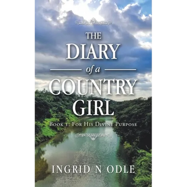 The Diary of a Country Girl: Book 1: for His Divine Purpose