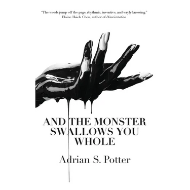 And the Monster Swallows You Whole