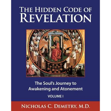 The Hidden Code of Revelation, Volume I: The Soul's Journey to Awakening and Atonement