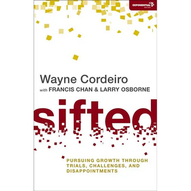 The Sifted: Pursuing Growth through Trials, Challenges, and Disappointments