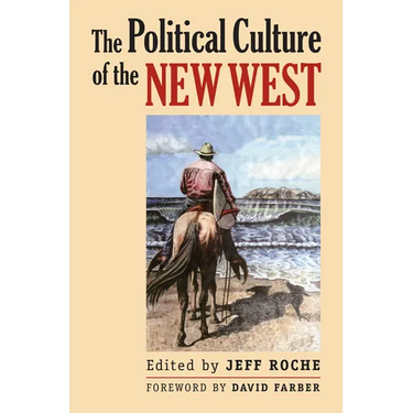 The Political Culture of the New West