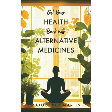 Get Your Health Back with Alternative Medicines