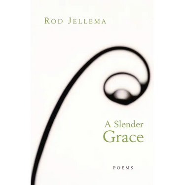A Slender Grace: Poems