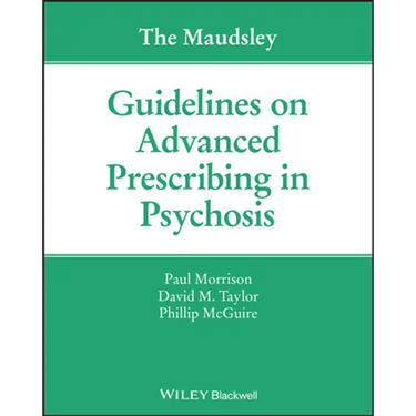The Maudsley Guidelines on Advanced Prescribing in Psychosis
