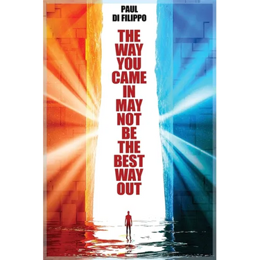 The Way You Came In May Not Be The Best Way Out