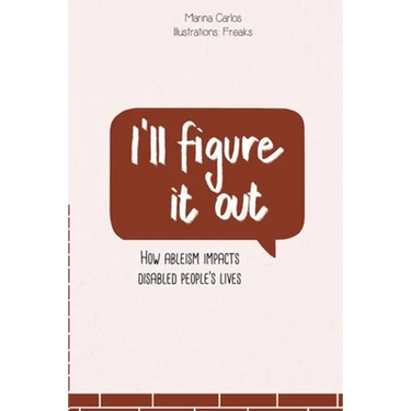 I'll figure it out: How ableism impacts disabled people's lives