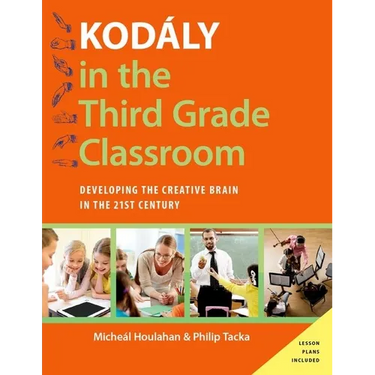 Kodaly in the Third Grade Classroom: Developing the Creative Brain in the 21st Century