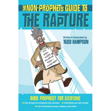 The Non-Prophet's Guide to the Rapture: Bible Prophecy for Everyone