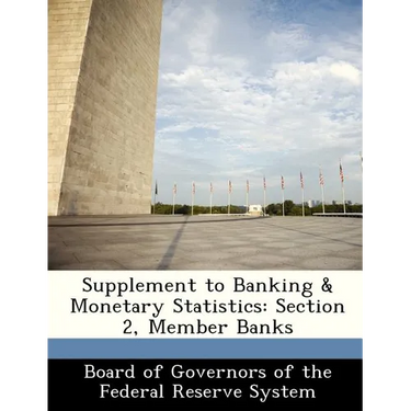 Supplement to Banking & Monetary Statistics: Section 2, Member Banks