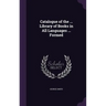 Catalogue of the ... Library of Books in All Languages ... Formed