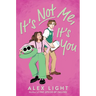 It's Not Me, It's You