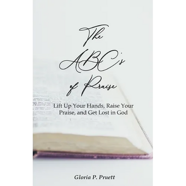 The ABC's of Praise: Lift Up Your Hands, Raise Your Praise, and Get Lost in God